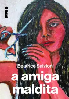 Baixar Livro A Amiga Maldita - Beatrice Salvioni em ePub PDF Mobi ou Ler Online