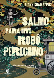 Baixar Livro Salmo Para um Robô Peregrino - Monge e o Robô Vol. 1 - Becky Chambers em ePub PDF Mobi ou Ler Online