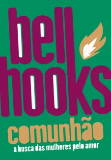 Baixar Livro Comunhão: a Busca das Mulheres pelo amor - Bell Hooks em ePub PDF Mobi ou Ler Online