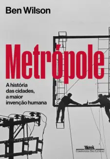 Baixar Livro Metropole - Ben Wilson em ePub PDF Mobi ou Ler Online