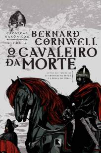 Baixar Livro O Cavaleiro da Morte - Crônicas Saxônicas Vol. 2 - Bernard Cornwell em ePub PDF Mobi ou Ler Online