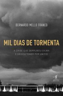 Baixar Livro Mil Dias de Tormenta - Bernardo Mello Franco  em ePub PDF Mobi ou Ler Online