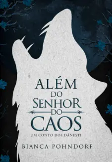 Baixar Livro Além do Senhor do Caos: Um Conto dos Danesti - Bianca Pohndorf em ePub PDF Mobi ou Ler Online