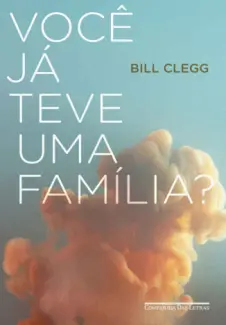 Baixar Livro Você já teve uma Família? - Bill Clegg em ePub PDF Mobi ou Ler Online