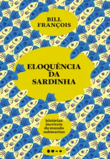 Baixar Livro Eloquência da Sardinha - Bill François em ePub PDF Mobi ou Ler Online