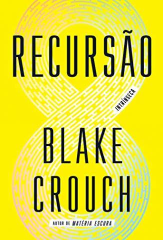 Baixar Livro Recursão - Blake Crouch em ePub PDF Mobi ou Ler Online