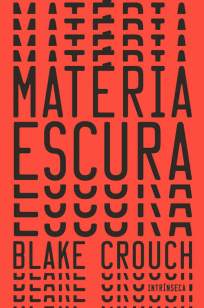 Baixar Matéria Escura - Blake Crouch ePub PDF Mobi ou Ler Online