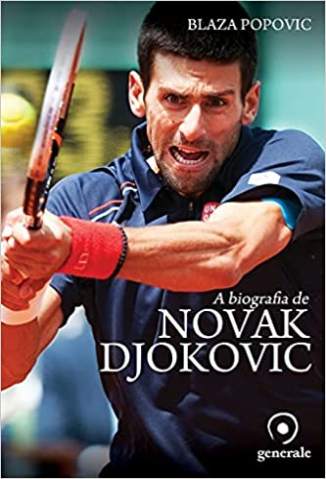 Baixar Livro A Biografia de Novak Djokovic - Blaza Popovic em ePub PDF Mobi ou Ler Online