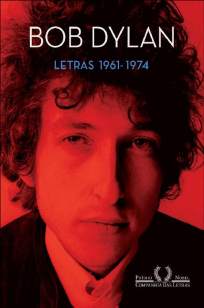 Baixar Letras (1961 - 1974): Edição Bilíngue - Bob Dylan ePub PDF Mobi ou Ler Online