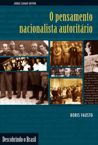 Baixar Livro O Pensamento Nacionalista Autoritário: (1920-1940) (Descobrindo o Brasil) - Boris Fausto em ePub PDF Mobi ou Ler Online
