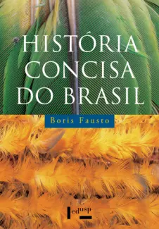 Baixar Livro História Concisa do Brasil - Boris Fausto em ePub PDF Mobi ou Ler Online