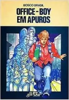 Baixar Livro Office-Boy em Apuros - Bosco Brasil em ePub PDF Mobi ou Ler Online