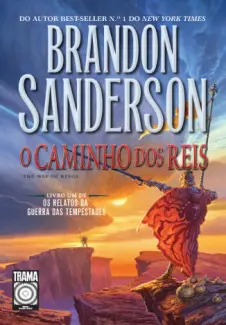 Baixar Livro O Caminho dos Reis - Os Relatos da Guerra das Tempestades  Vol. 1 - Brandon Sanderson em ePub PDF Mobi ou Ler Online