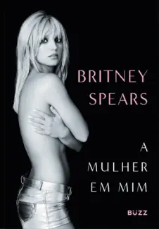 Baixar Livro A Mulher em Mim - Britney Spears em ePub PDF Mobi ou Ler Online