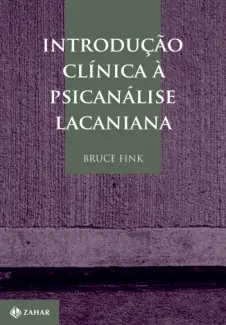 Baixar Livro Introdução Clínica à Psicanálise Lacaniana - Bruce Fink em ePub PDF Mobi ou Ler Online