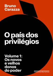 Baixar Livro O país dos Privilégios - Bruno Carazza em ePub PDF Mobi ou Ler Online