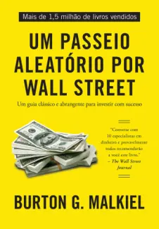 Baixar Livro Um Passeio Aleatório por Wall Street - Burton G. Malkiel em ePub PDF Mobi ou Ler Online