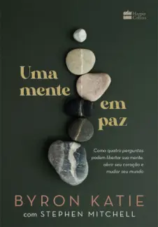 Baixar Livro Uma Mente em paz - Byron Katie em ePub PDF Mobi ou Ler Online