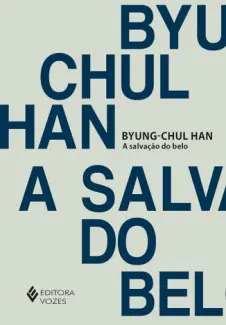 Baixar Livro A Salvação do belo - Byung-Chul Han em ePub PDF Mobi ou Ler Online