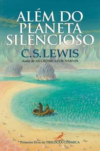 Baixar Além do Planeta Silencioso - Trilogia cosmica Vol. 1 -  C. S. Lewis  ePub PDF Mobi ou Ler Online