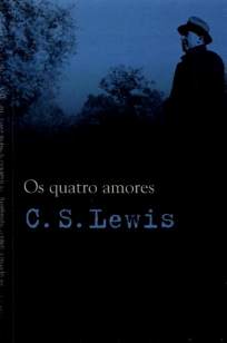 Baixar Os Quatro Amores - C. S. Lewis ePub PDF Mobi ou Ler Online