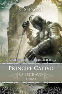 Baixar O Escravo - Príncipe Cativo Vol. 1 - C. S. Pacat ePub PDF Mobi ou Ler Online