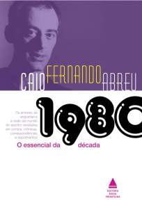 Baixar Livro O Essencial da Década de 1980 - Caio Fernando Abreu em ePub PDF Mobi ou Ler Online