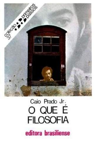 Baixar Livro O Que é Filosofia (Primeiros Passos) - Caio Prado Jr. em ePub PDF Mobi ou Ler Online