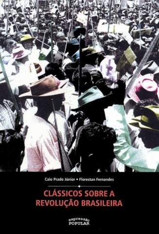 Baixar Livro Clássicos Sobre a Revolução Brasileira - Caio Prado Júnior em ePub PDF Mobi ou Ler Online