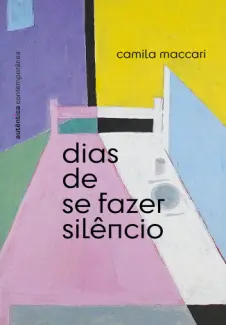 Baixar Livro Dias de se Fazer Silêncio - Camila Maccari em ePub PDF Mobi ou Ler Online