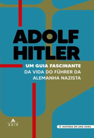 Baixar Livro Adolf Hitler: um Guia Fascinante da Vida do Führer da Alemanha Nazista - Captivating History em ePub PDF Mobi ou Ler Online