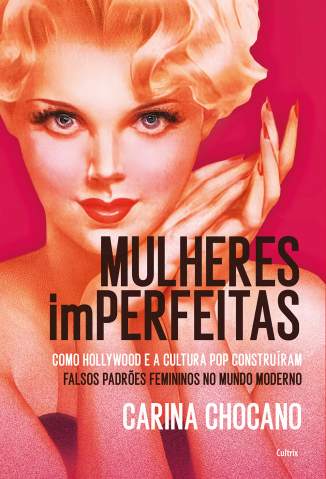 Baixar Livro Mulheres Imperfeitas - Carina Chocano em ePub PDF Mobi ou Ler Online
