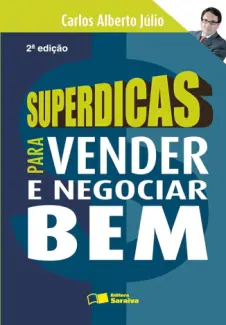Baixar Livro Superdicas para Vender e Negociar Bem - Carlos Alberto Júlio em ePub PDF Mobi ou Ler Online