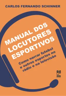 Baixar Livro Manual dos Locutores Esportivos - Carlos Fernando Schinner em ePub PDF Mobi ou Ler Online