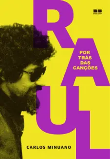 Baixar Livro Raul Seixas: Por trás das Canções - Carlos Minuano em ePub PDF Mobi ou Ler Online