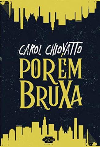 Baixar Livro Porém Bruxa - Carol Chiovatto em ePub PDF Mobi ou Ler Online