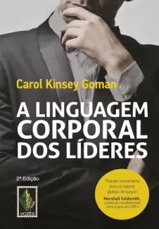 Baixar Livro A Linguagem Corporal dos Líderes - Carol Kinsey Goman em ePub PDF Mobi ou Ler Online