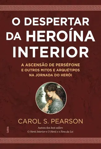 Baixar Livro O Despertar da Heroína Interior - Carol S. Pearson em ePub PDF Mobi ou Ler Online