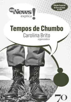 Baixar Livro Mynews Explica: Tempos de Chumbo - Carolina Brito em ePub PDF Mobi ou Ler Online