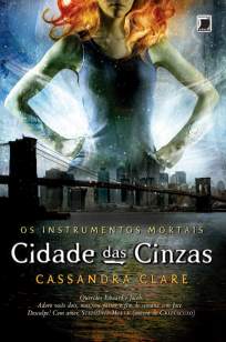 Baixar Cidade das Cinzas - Os Instrumentos Mortais Vol. 2 - Cassandra Clare ePub PDF Mobi ou Ler Online