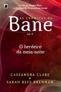Baixar O Herdeiro da Meia Noite - As Crônicas de Bane Vol. 4 - Cassandra Clare ePub PDF Mobi ou Ler Online