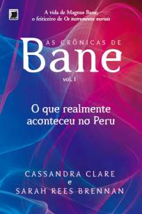 Baixar O Que Realmente Aconteceu no Peru  - As Crônicas de Bane Vol. 1 - Cassandra Clare ePub PDF Mobi ou Ler Online