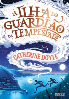 Baixar Livro A Ilha do Guardião da Tempestade - Guardião da Tempestade Vol. 1 - Catherine Doyle em ePub PDF Mobi ou Ler Online