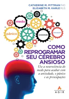 Baixar Livro Como reprogramar seu cérebro ansioso - Catherine M. Pittman em ePub PDF Mobi ou Ler Online