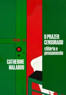 Baixar Livro O prazer censurado: Clitóris e pensamento - Catherine Malabou em ePub PDF Mobi ou Ler Online