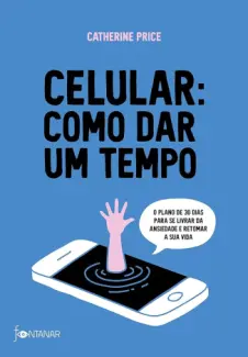 Baixar Livro Celular: Como dar um Tempo -  Catherine Price em ePub PDF Mobi ou Ler Online