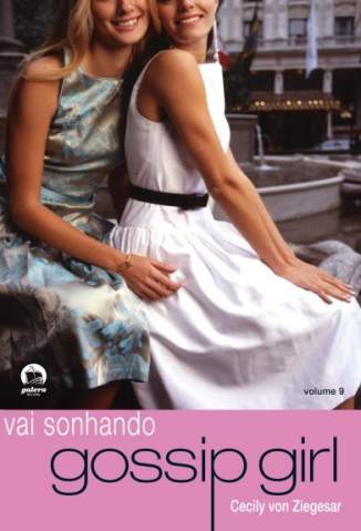 Baixar Livro Vai Sonhando - Gossip Girl  Vol. 9 - Cecily Von Ziegesar em ePub PDF Mobi ou Ler Online