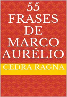 Baixar Livro 55 Frases de Marco Aurélio - Cedra Ragna em ePub PDF Mobi ou Ler Online