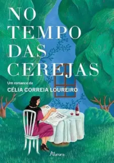 Baixar Livro No Tempo das Cerejas - Célia Correia Loureiro em ePub PDF Mobi ou Ler Online