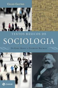 Baixar Livro Textos Básicos de Sociologia - de Karl Marx a Zigmund Bauman - Celso Castro  em ePub PDF Mobi ou Ler Online